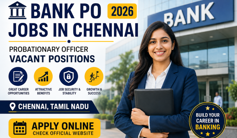Bank PO Jobs in Chennai 2026 – Latest Probationary Officer Vacant Positions, Eligibility, Selection Process & Apply Online